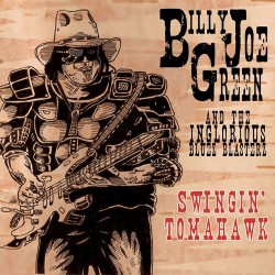 Billy Joe Green and the Inglorious Bluez Blasterz Swingin' Tomahawk