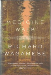 Medicine Walk  Richard Wagamese  (Published by McClelland and Stewart.)
