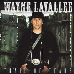 Album—Trail of Tears by Wayne Lavallee